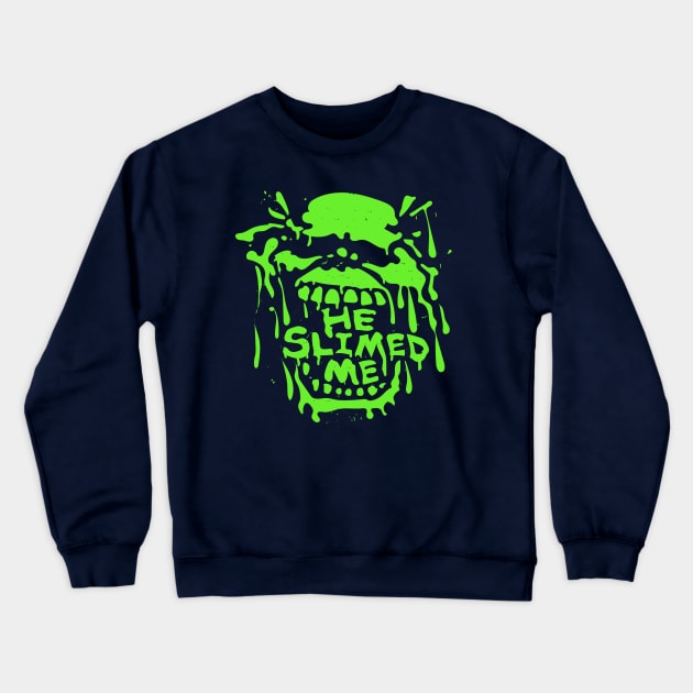 Ghostbusters Slimer - He Slimed Me Crewneck Sweatshirt by Vector-Planet